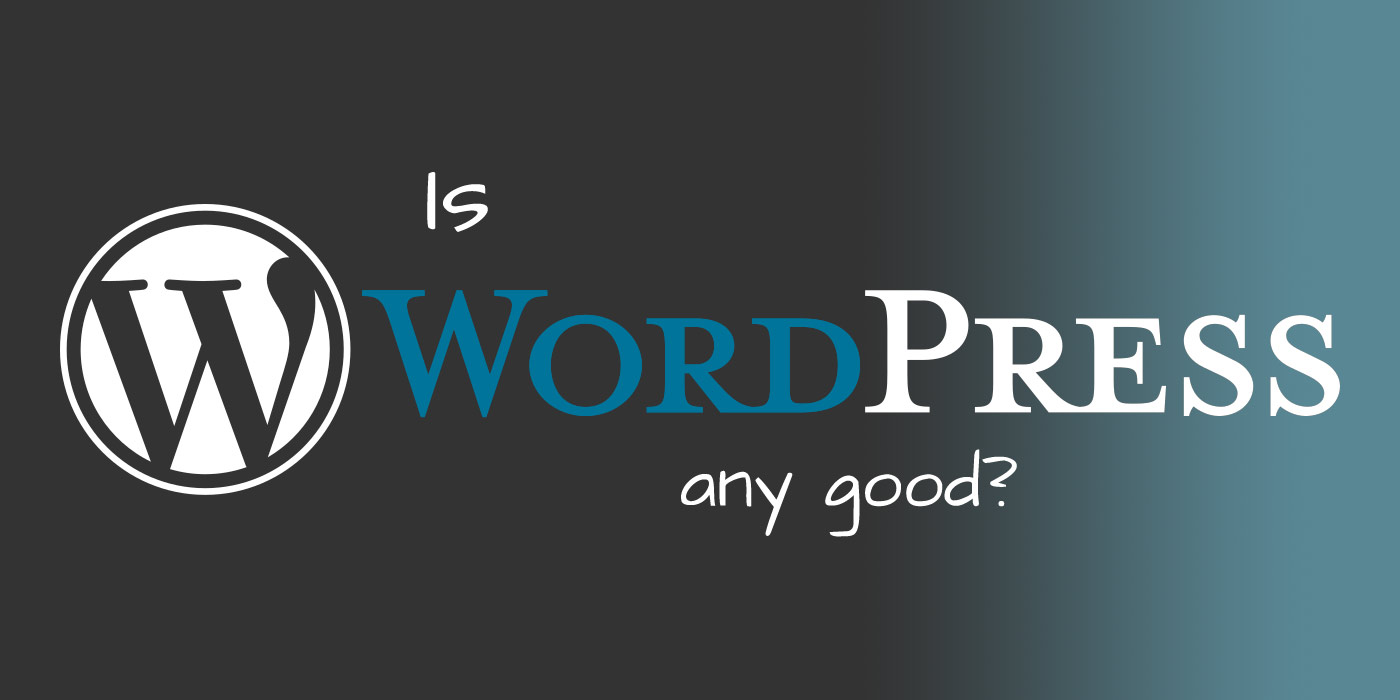 Is WordPress any good?